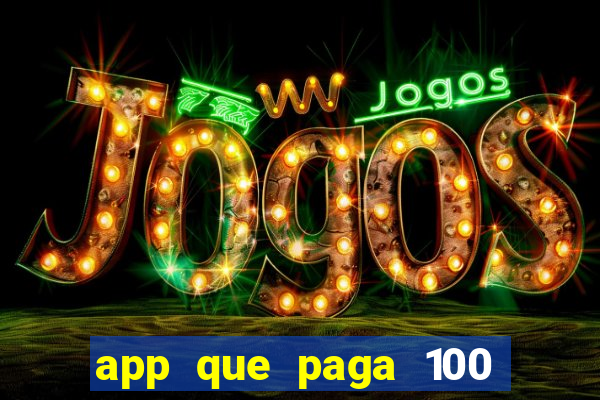 app que paga 100 reais por dia