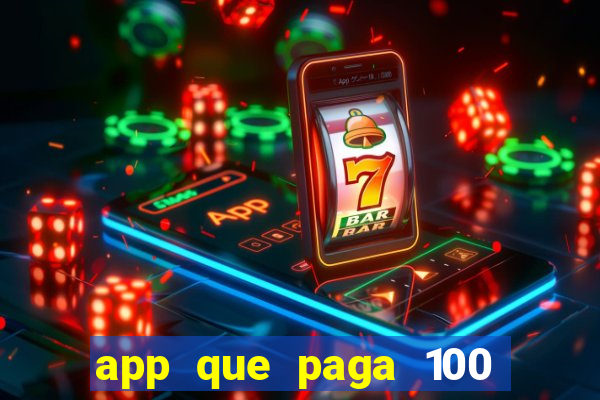 app que paga 100 reais por dia