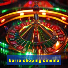 barra shoping cinema