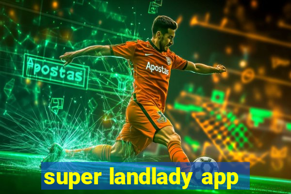 super landlady app