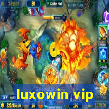 luxowin vip