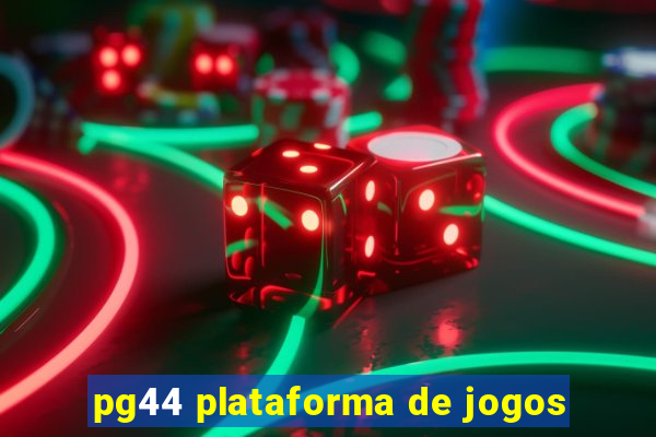 pg44 plataforma de jogos