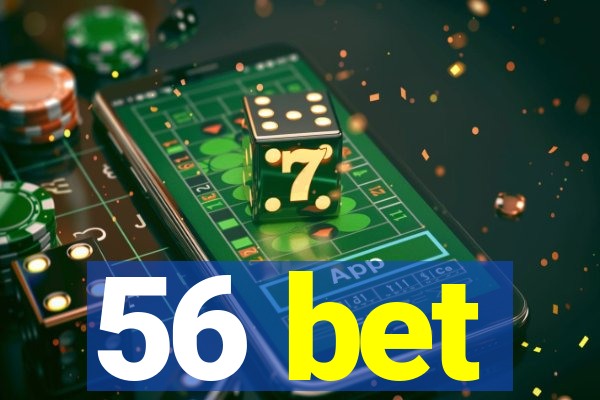 56 bet