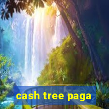 cash tree paga