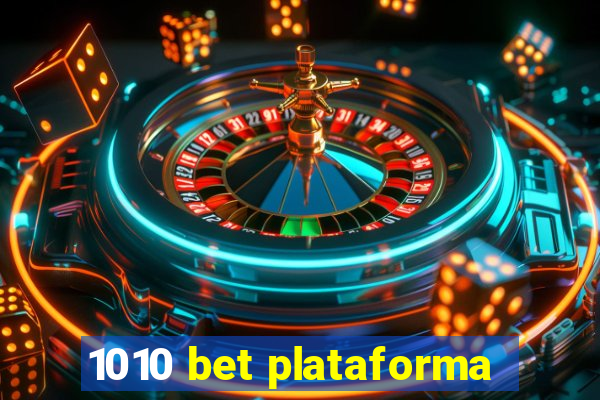 1010 bet plataforma