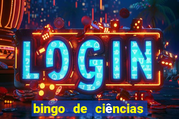 bingo de ciências 8 ano