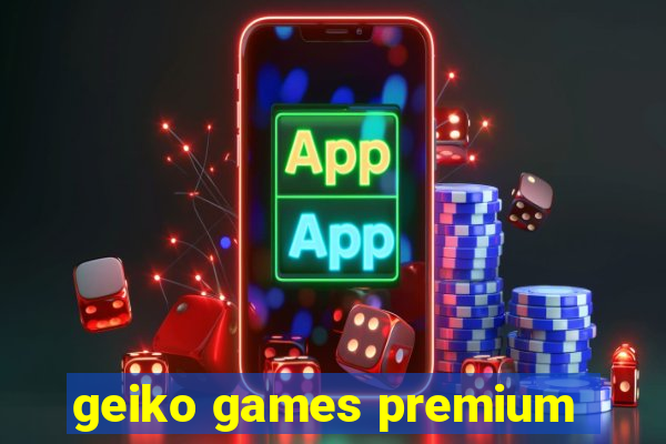 geiko games premium