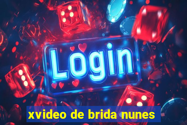 xvideo de brida nunes