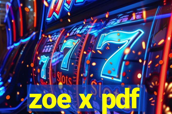 zoe x pdf