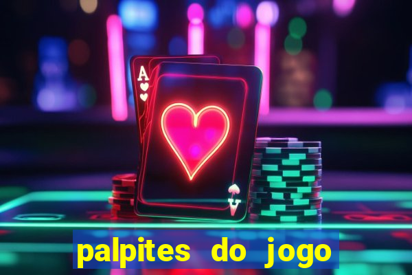 palpites do jogo aberto hoje