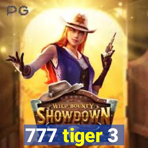 777 tiger 3