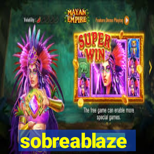 sobreablaze