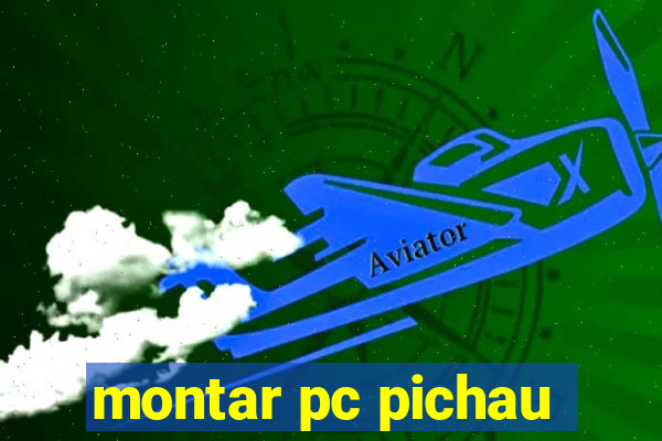 montar pc pichau