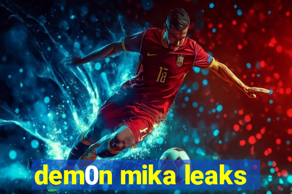 dem0n mika leaks