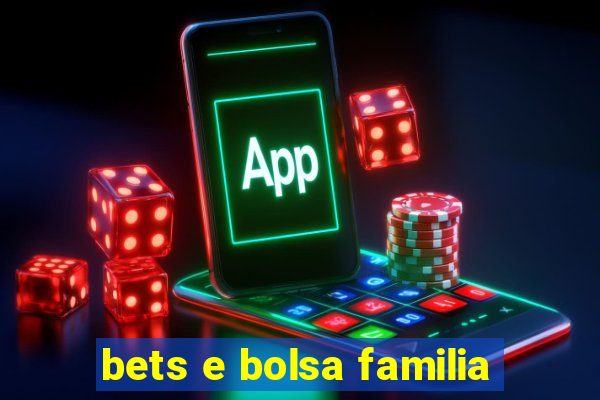 bets e bolsa familia