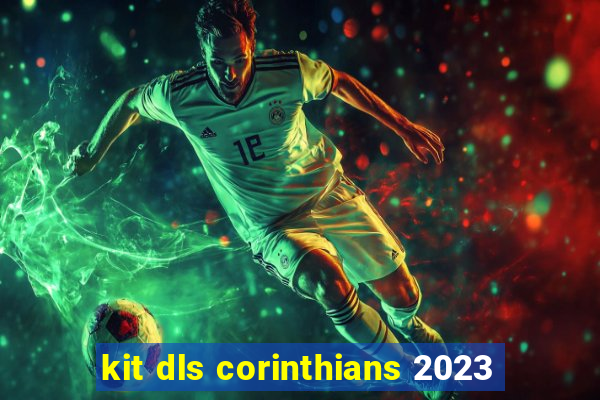 kit dls corinthians 2023