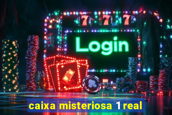 caixa misteriosa 1 real