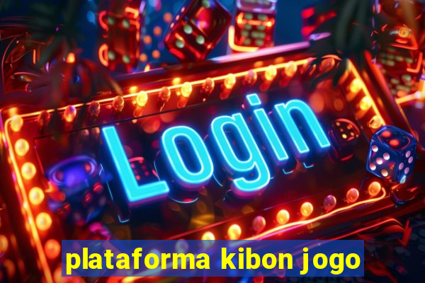 plataforma kibon jogo