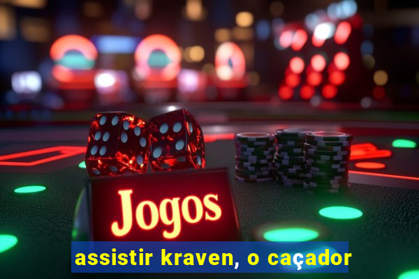 assistir kraven, o caçador