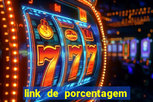 link de porcentagem dos jogos slots