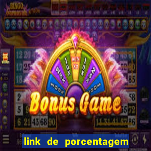 link de porcentagem dos jogos slots