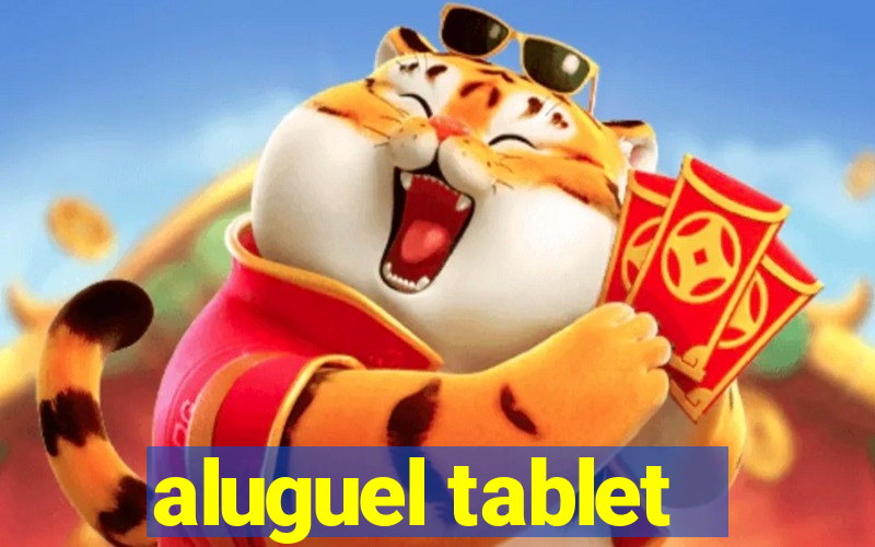 aluguel tablet