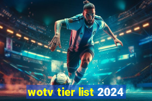 wotv tier list 2024