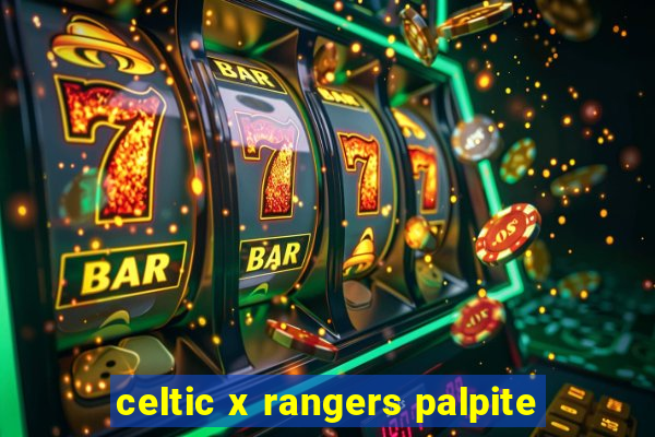 celtic x rangers palpite