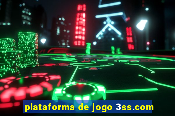 plataforma de jogo 3ss.com