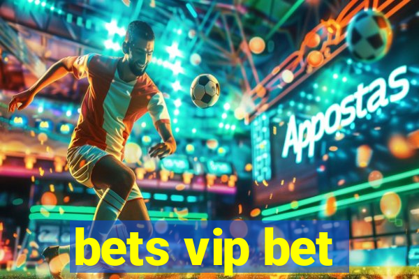 bets vip bet