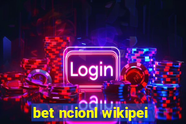 bet ncionl wikipei