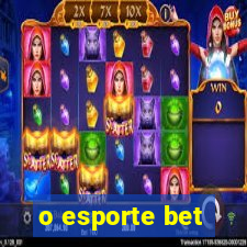 o esporte bet