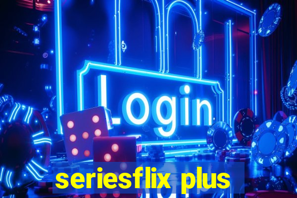 seriesflix plus