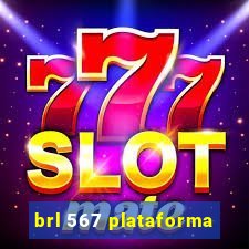 brl 567 plataforma