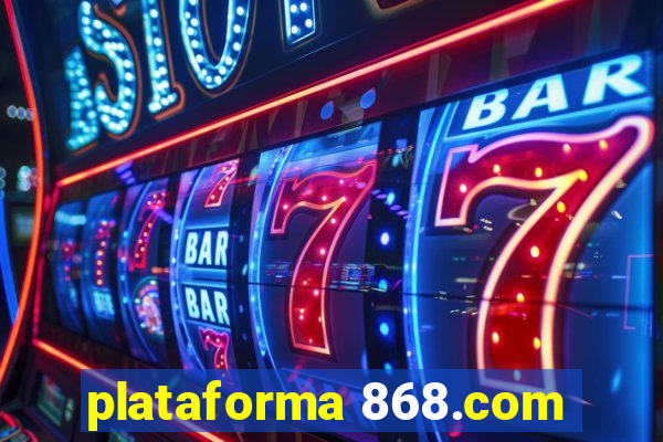 plataforma 868.com