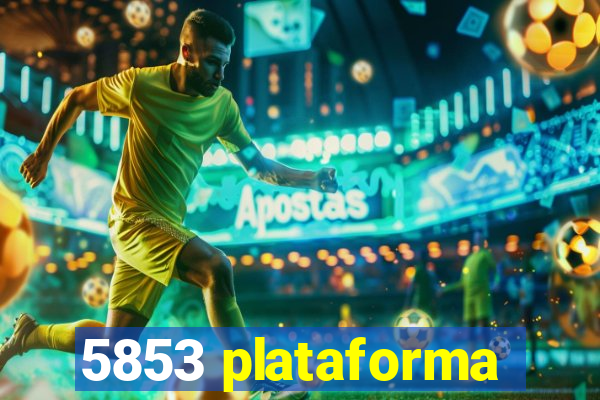 5853 plataforma