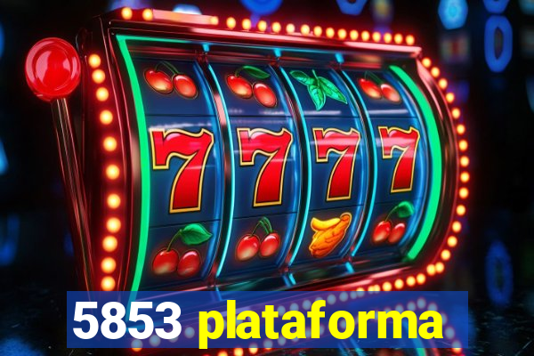 5853 plataforma