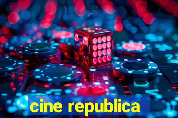 cine republica