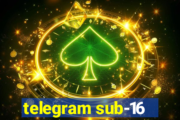 telegram sub-16