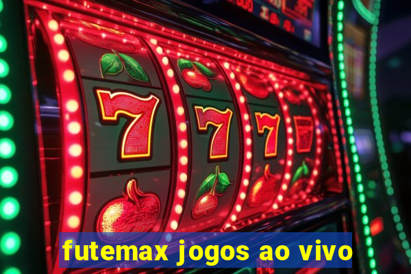 futemax jogos ao vivo