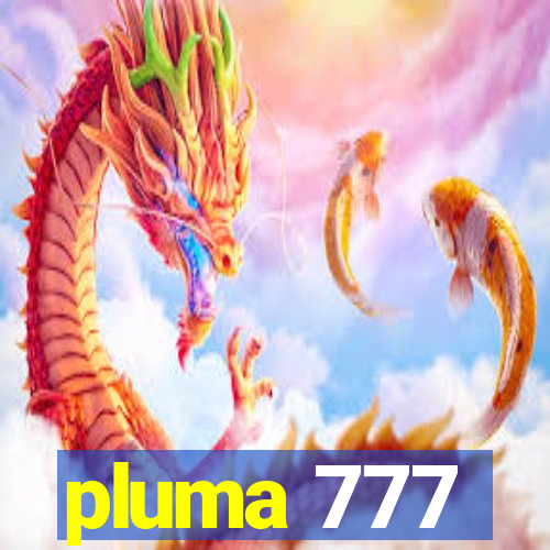 pluma 777