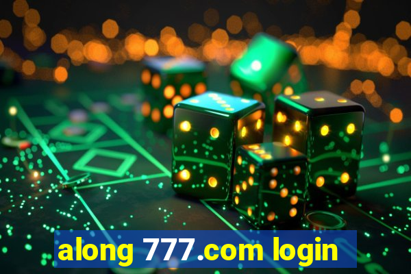 along 777.com login