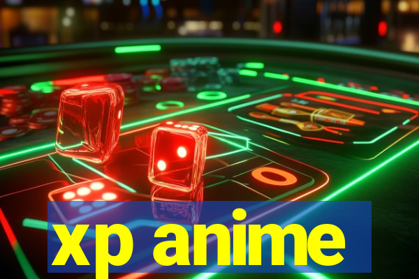 xp anime