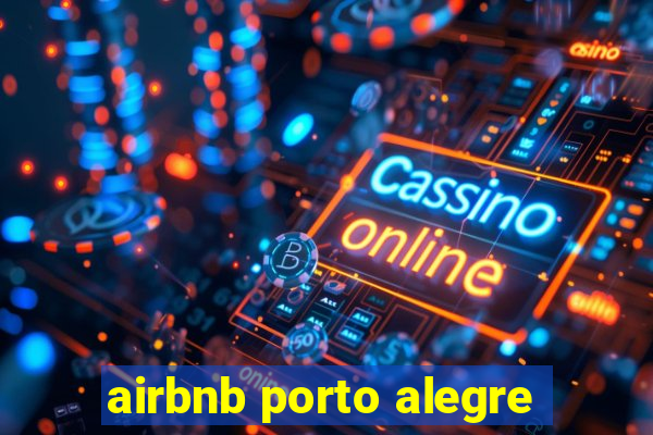 airbnb porto alegre