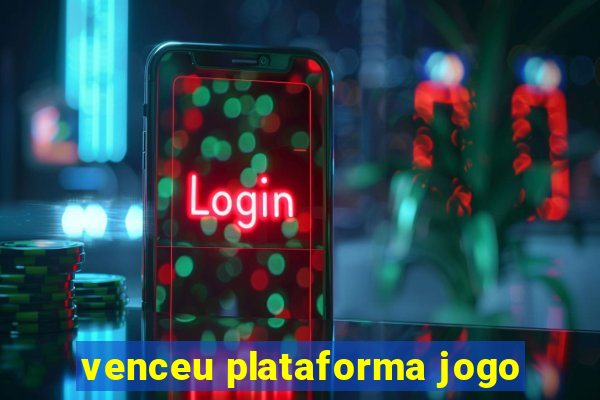 venceu plataforma jogo