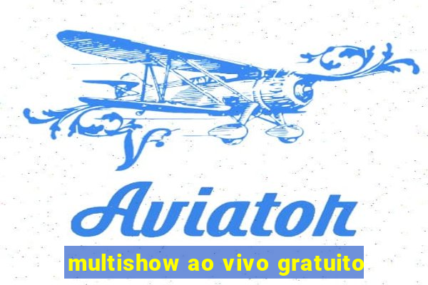 multishow ao vivo gratuito