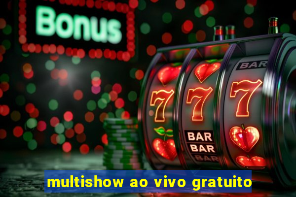 multishow ao vivo gratuito