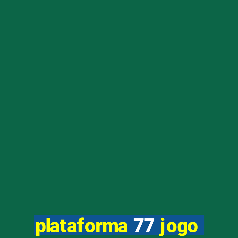 plataforma 77 jogo