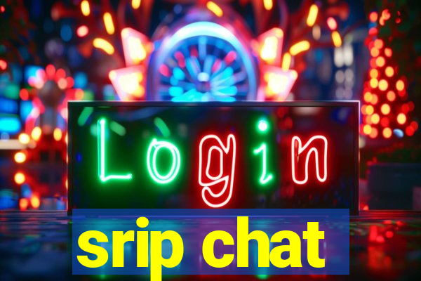 srip chat