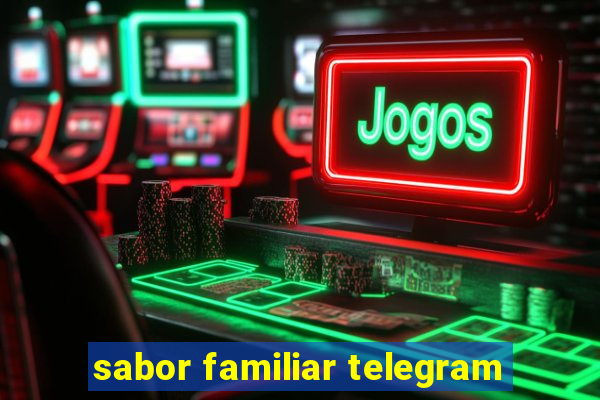 sabor familiar telegram